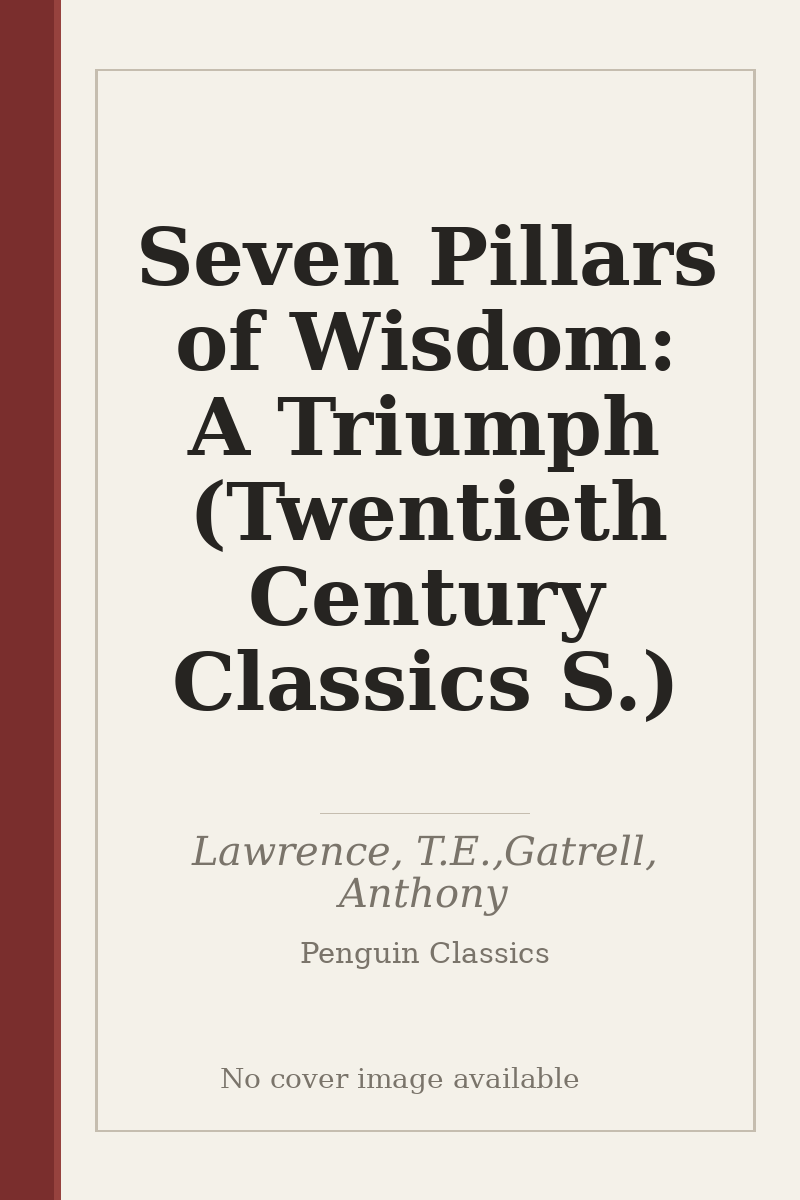 Seven Pillars of Wisdom: A Triumph (Twentieth Century Classics S.) - no cover image available