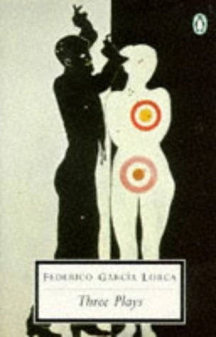 Three Plays: "Blood Wedding", "Yerma", "The House of Bernarda Alba"