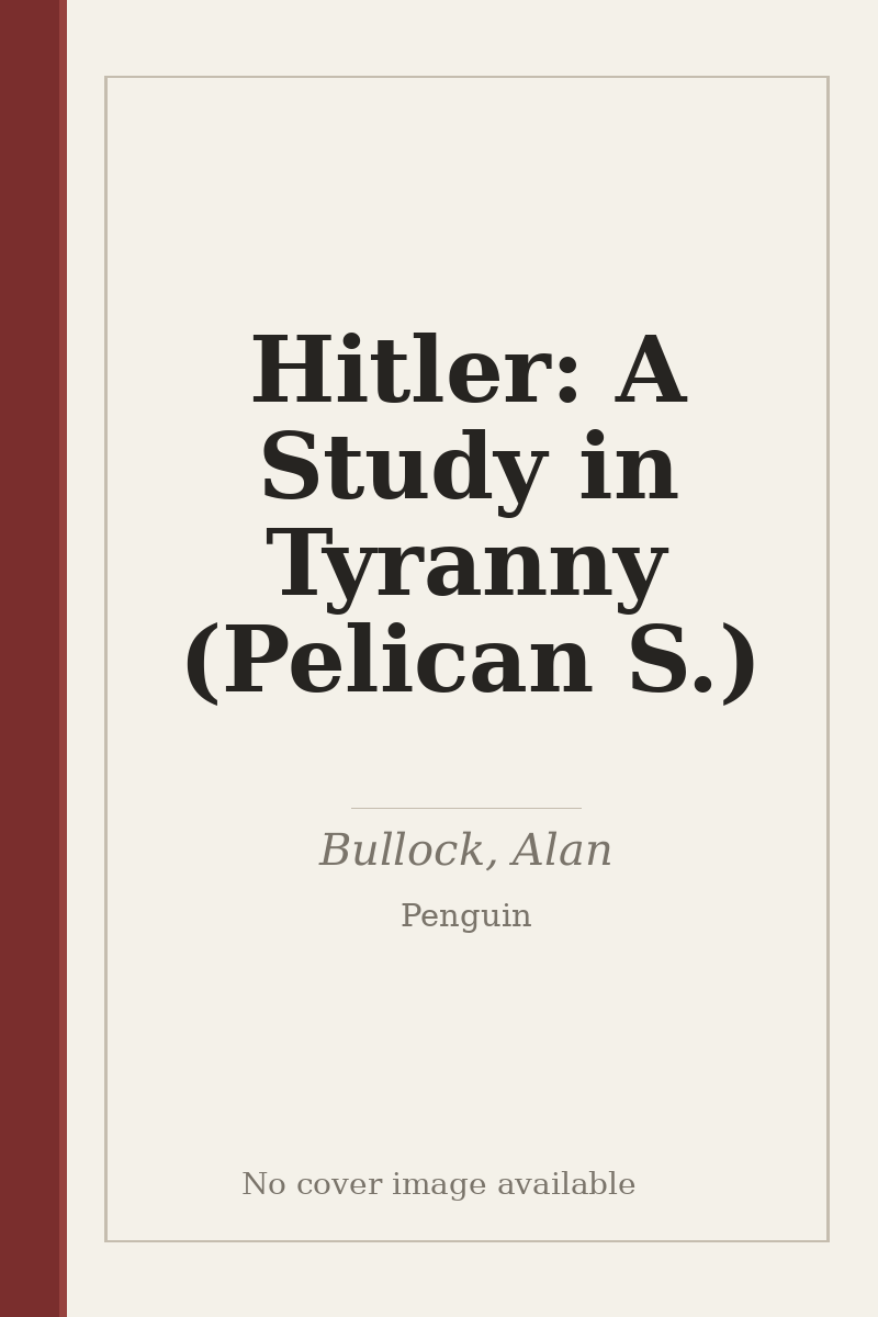 Hitler: A Study in Tyranny (Pelican S.) - no cover image available