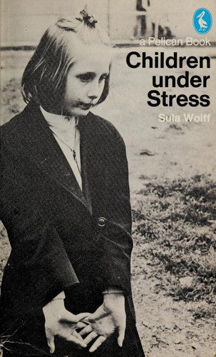 Children Under Stress: Understanding the Emotionally Disturbed Child