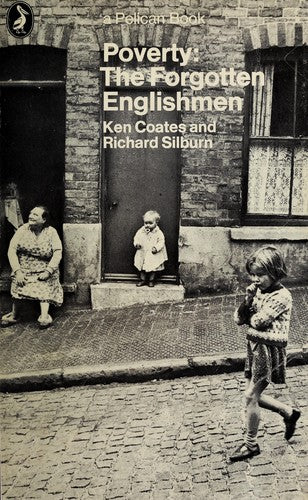 Poverty: The Forgotten Englishmen: The Forgotten Englishman (Pelican S.)