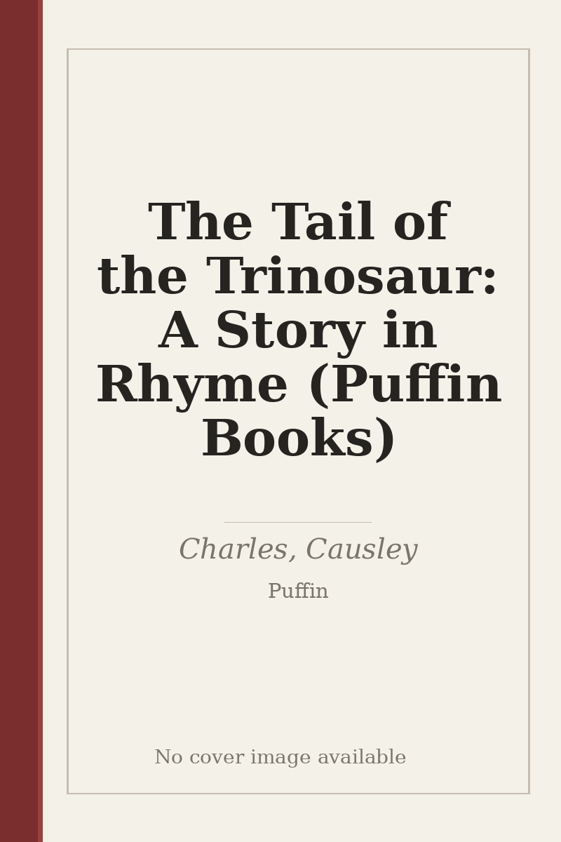 The Tail of the Trinosaur: A Story in Rhyme (Puffin Books) - no cover image available