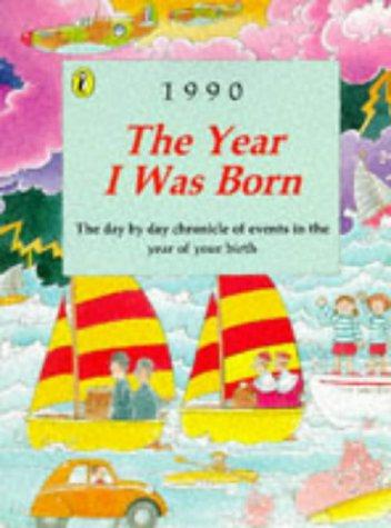 The Year I Was Born: 1990