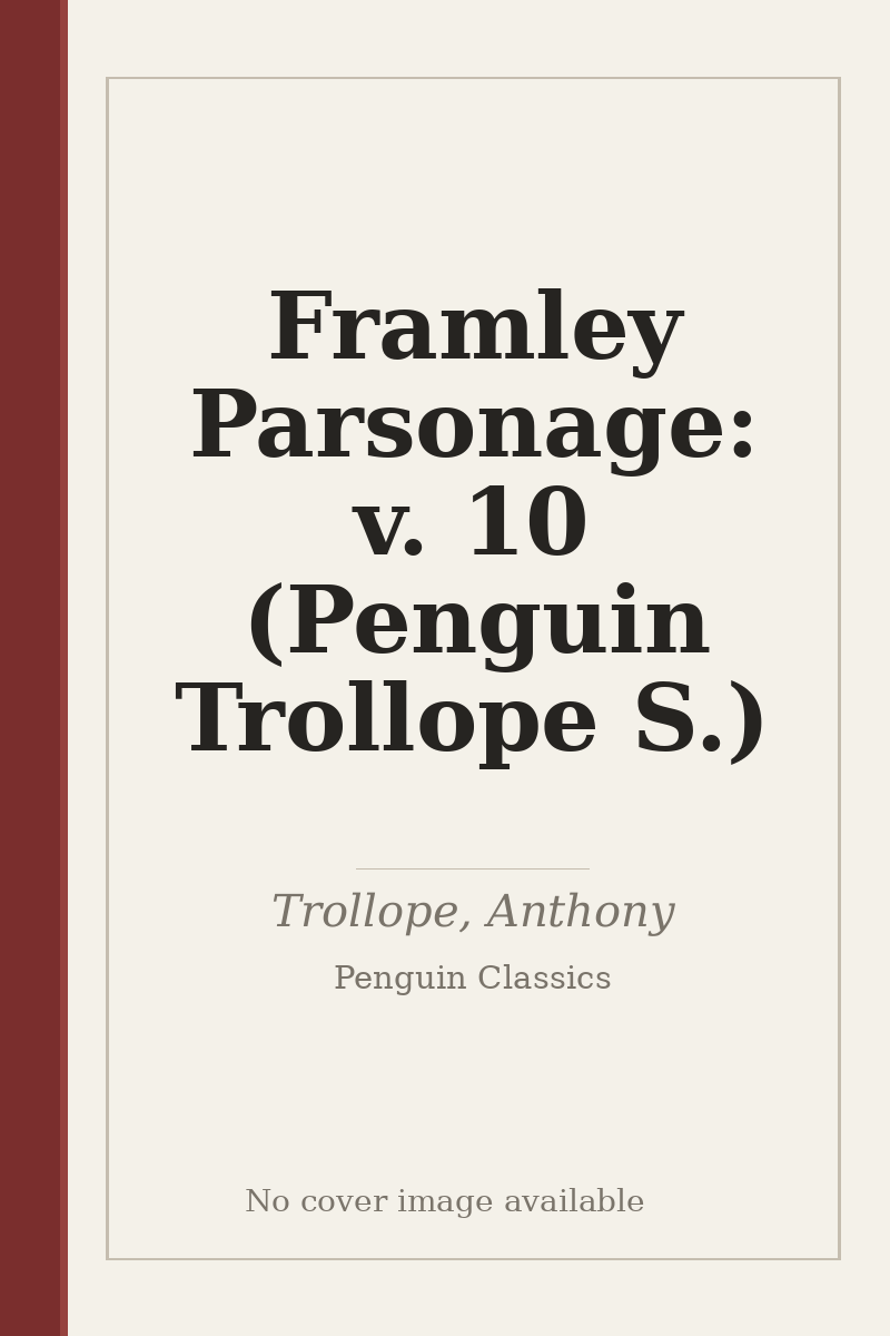 Framley Parsonage: v. 10 (Penguin Trollope S.) - no cover image available