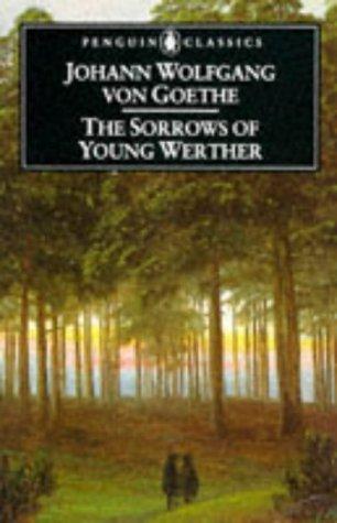 The Sorrows of Young Werther: Johann Wolfgang von Goethe (Penguin Classics)