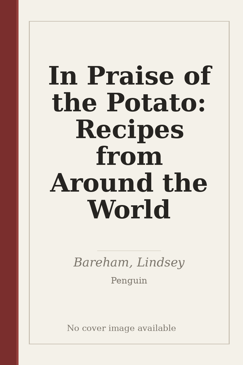 In Praise of the Potato: Recipes from Around the World - no cover image available