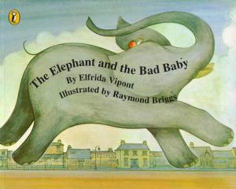 The Elephant and the Bad Baby: Discover the classic picture book from Raymond Briggs