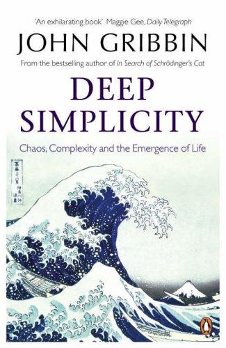 Deep Simplicity: Chaos, Complexity and the Emergence of Life