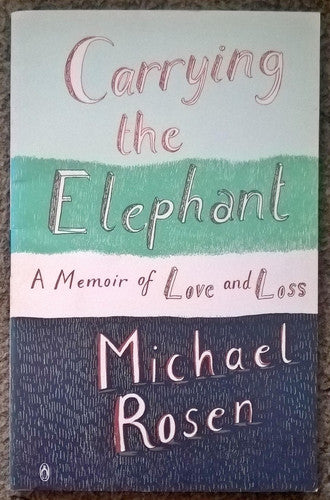 Carrying the Elephant: A Memoir of Love and Loss