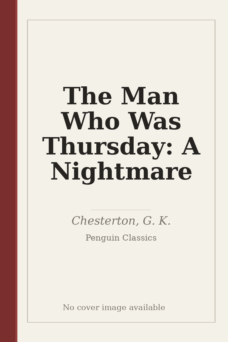 The Man Who Was Thursday: A Nightmare - no cover image available