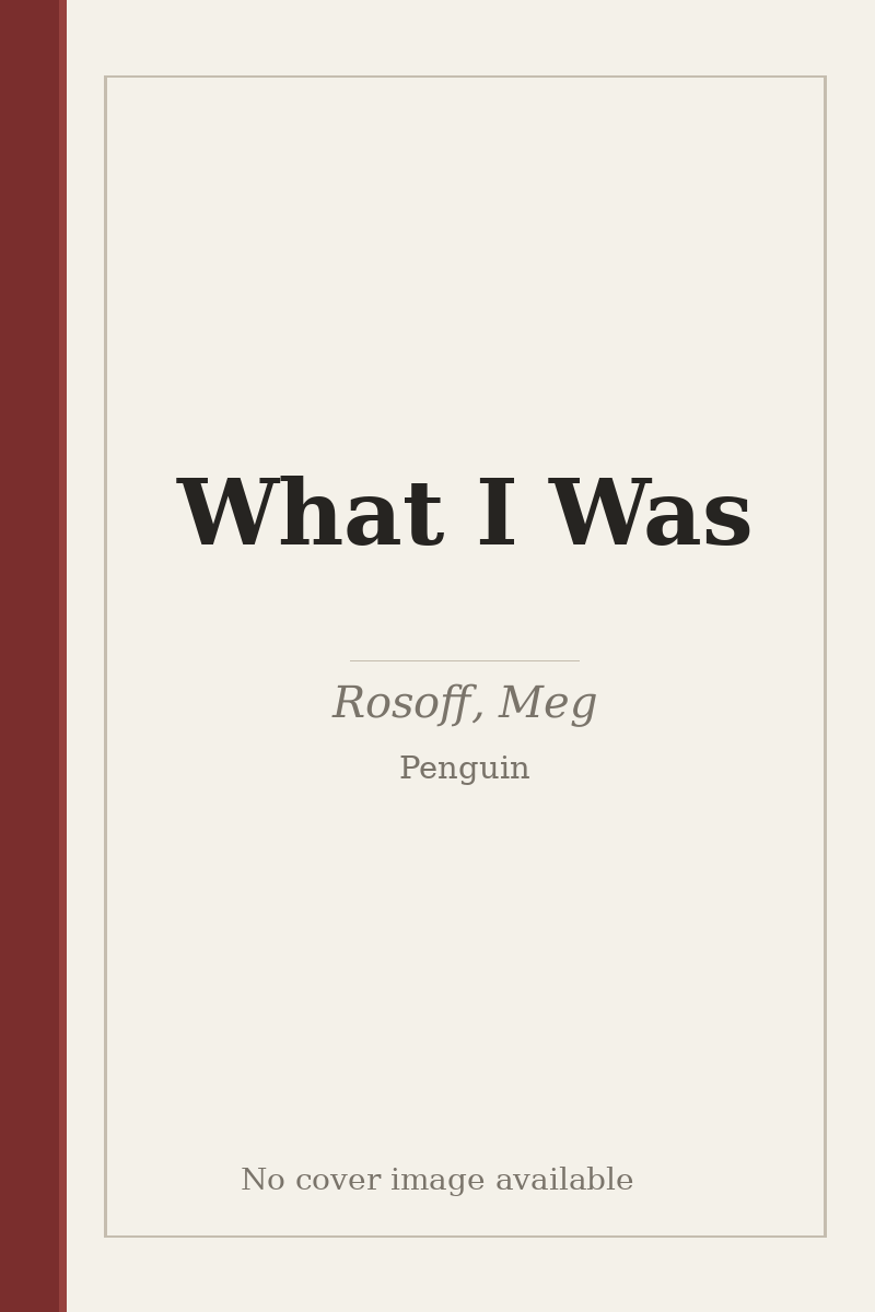 What I Was - no cover image available