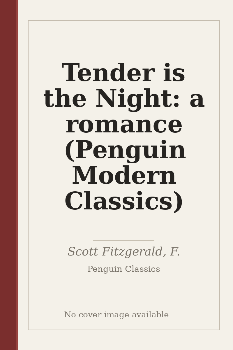 Tender is the Night: a romance (Penguin Modern Classics) - no cover image available