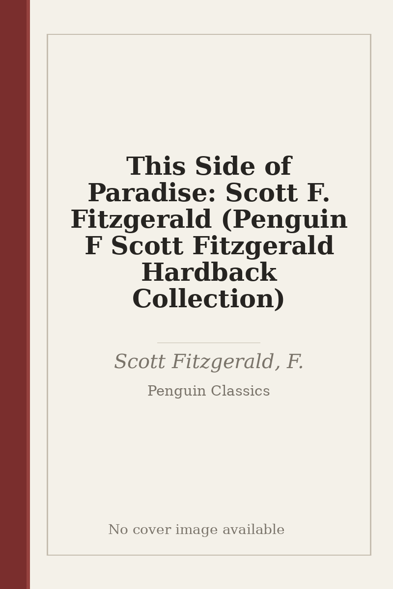 This Side of Paradise: Scott F. Fitzgerald (Penguin F Scott Fitzgerald Hardback Collection) - no cover image available