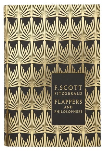 Flappers and Philosophers: The Collected Short Stories of F. Scott Fitzgerald (Penguin F Scott Fitzgerald Hardback Collection)