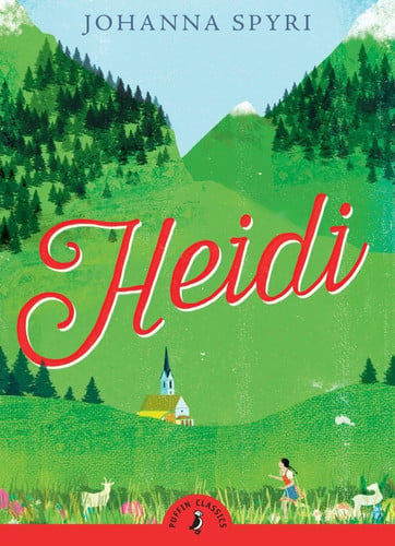 Heidi: Johanna Spyri (Puffin Classics)