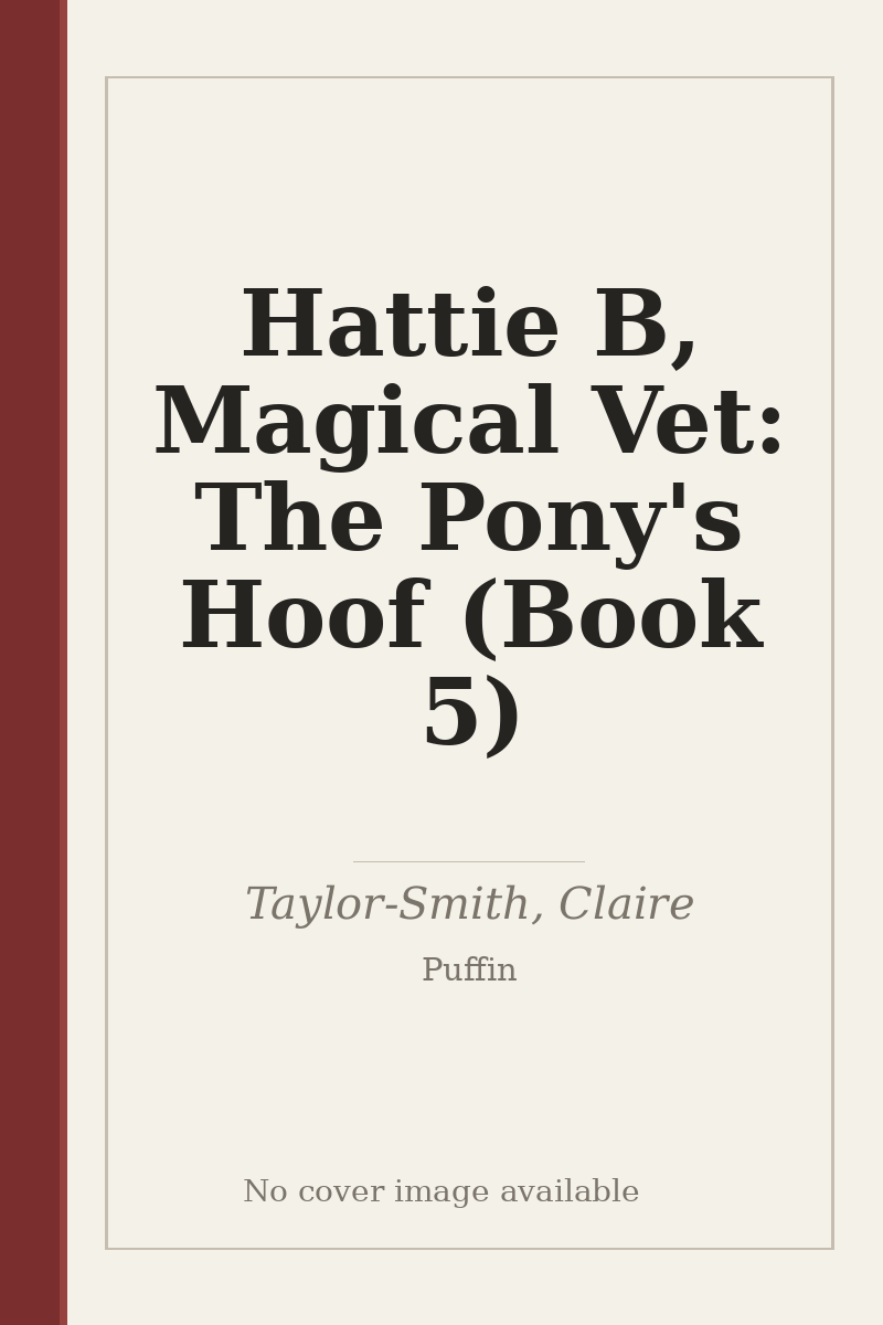 Hattie B, Magical Vet: The Pony's Hoof (Book 5) - no cover image available