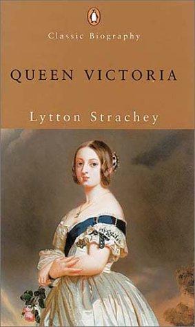 Queen Victoria (Penguin Classic Biography S.)