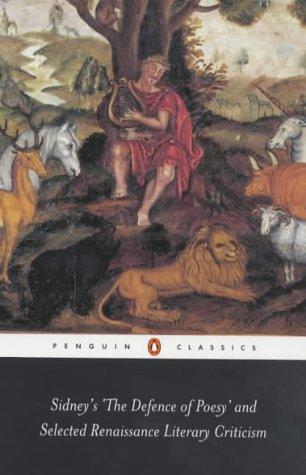Sidney's 'The Defence of Poesy' and Selected Renaissance Literary Criticism (Penguin Classics)