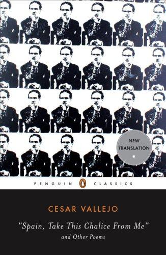 Spain, Take This Chalice from Me and Other Poems: Parallel Text Edition (Penguin Classics)