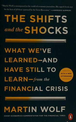 The Shifts and the Shocks: What We've Learned--And Have Still to Learn--From the Financial Crisis