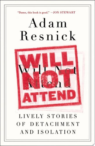 Will Not Attend: Lively Stories of Detachment and Isolation