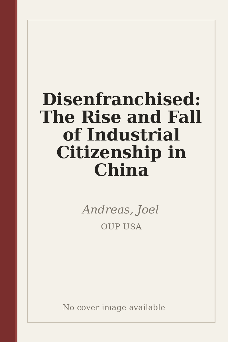 Disenfranchised: The Rise and Fall of Industrial Citizenship in China - no cover image available