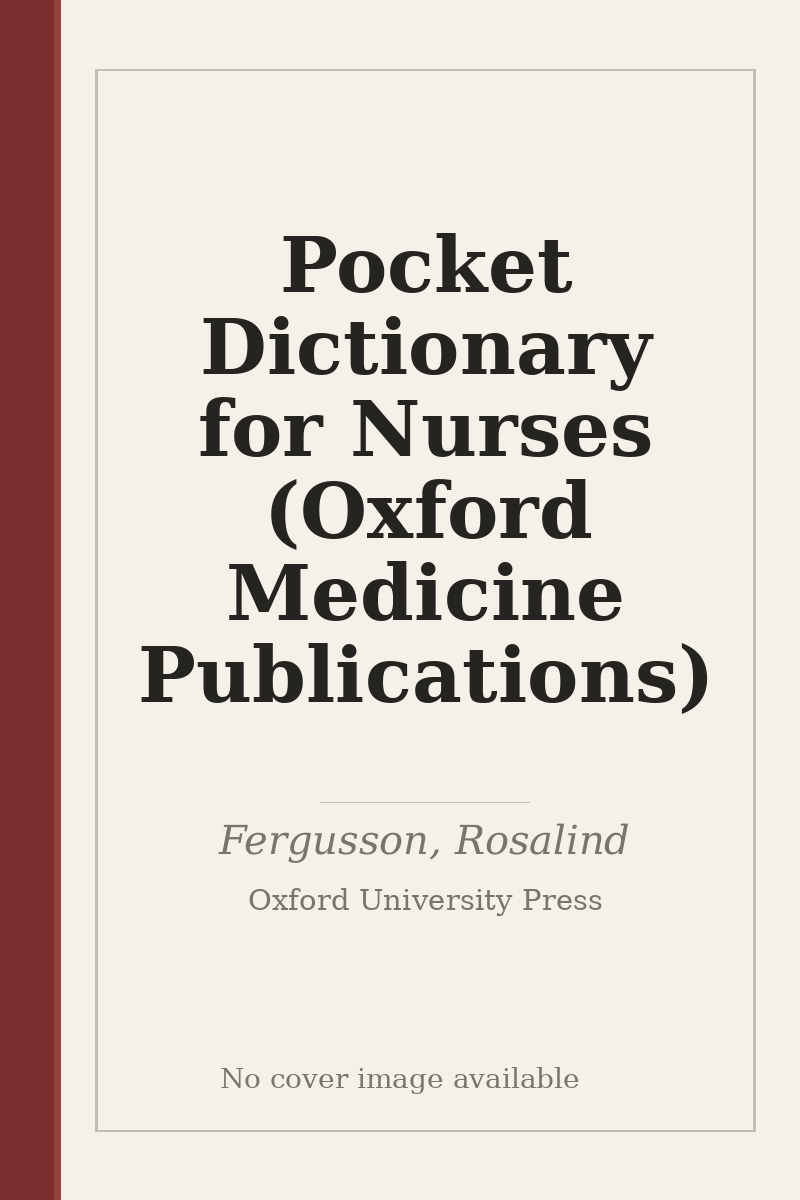 Pocket Dictionary for Nurses (Oxford Medicine Publications) - no cover image available