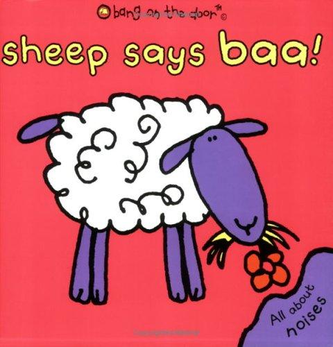 Sheep Says Baa!: Bang On The Door (Bang on the Door S.)