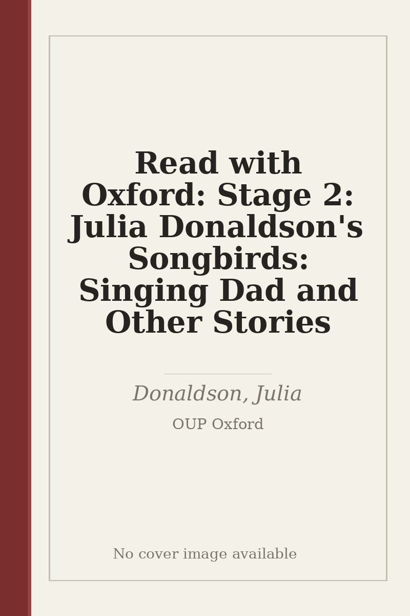 Read with Oxford: Stage 2: Julia Donaldson's Songbirds: Singing Dad and Other Stories - no cover image available