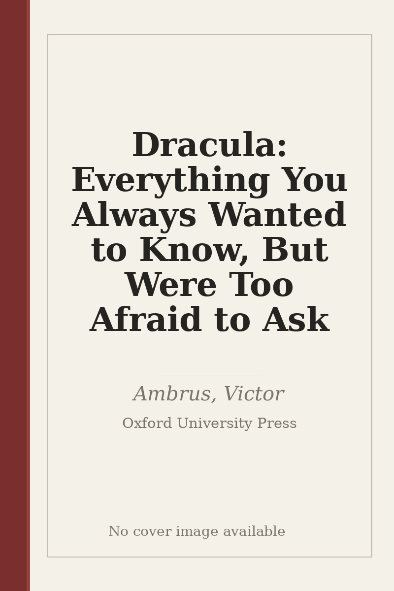 Dracula: Everything You Always Wanted to Know, But Were Too Afraid to Ask - no cover image available