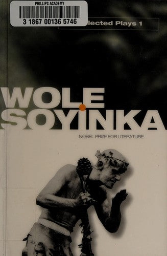 Collected Plays: Volume 1 (V. 1: A Galaxy Book): A Dance of the Forests; The Swamp Dwellers; The Strong Breed; The Road; The Bacchae of Euripides: 0392