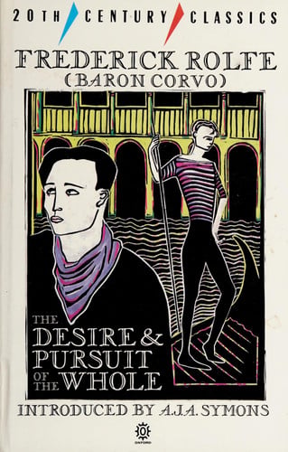 The Desire and Pursuit of the Whole: A Romance of Modern Venice (Twentieth Century Classics S.)