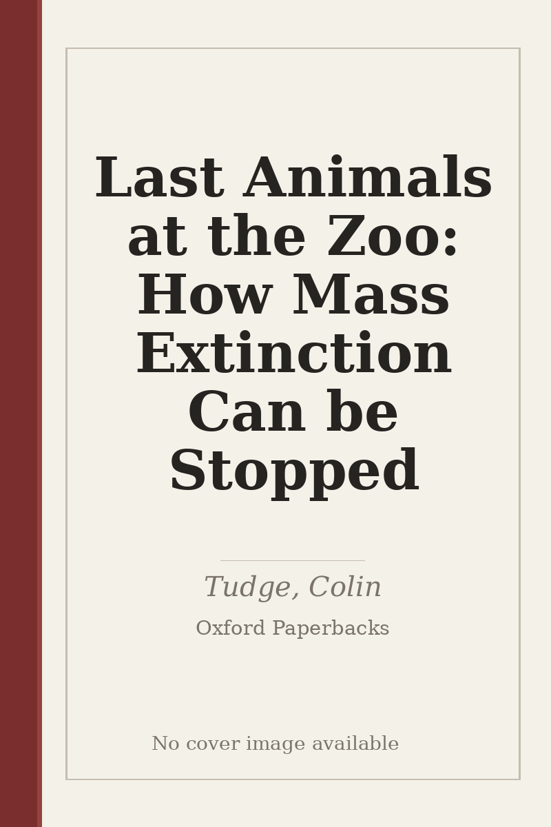 Last Animals at the Zoo: How Mass Extinction Can be Stopped - no cover image available