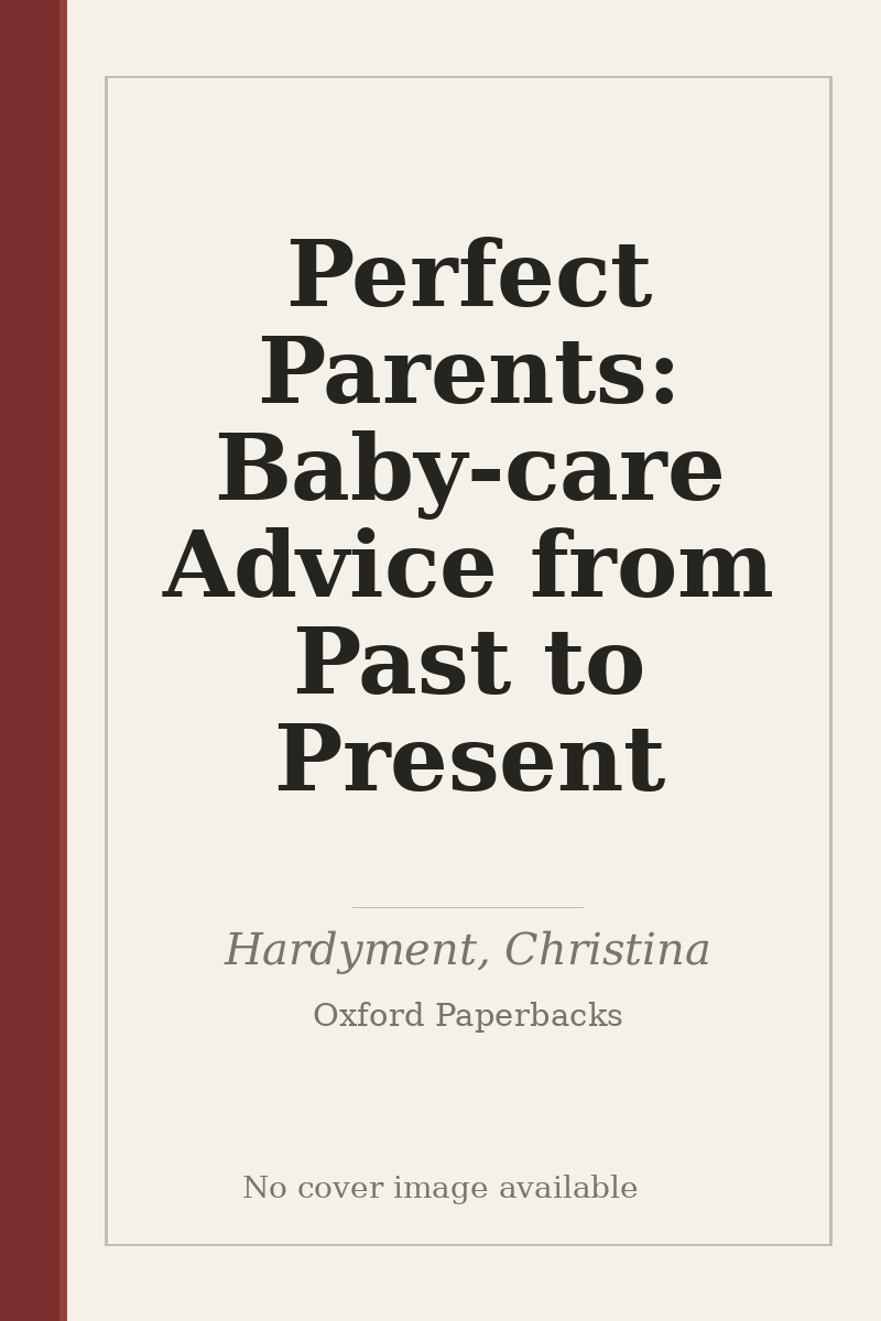 Perfect Parents: Baby-care Advice from Past to Present - no cover image available
