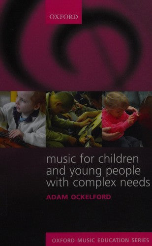 Music for Children and Young People with Complex Needs: With Complex Needs, Paperback (Oxford Music Education)