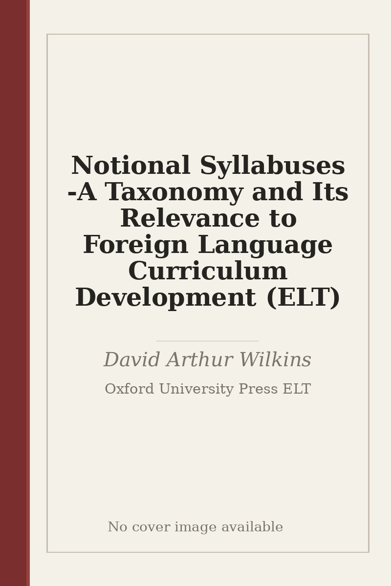 Notional Syllabuses - A Taxonomy and Its Relevance to Foreign Language Curriculum Development (ELT) - no cover image available