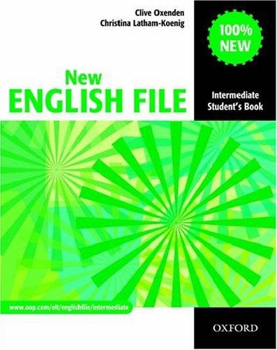 New English File: Intermediate: Student's Book: Six-level general English course for adults