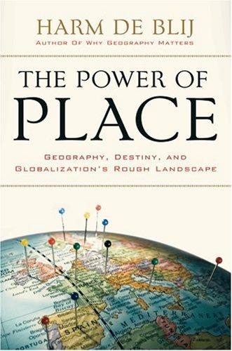The Power of Place: Geography, Destiny, and Globalization's Rough Landscape