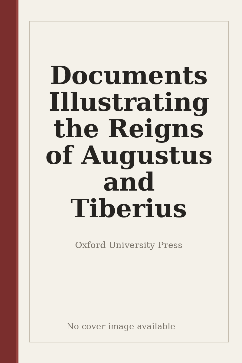 Documents Illustrating the Reigns of Augustus and Tiberius - no cover image available