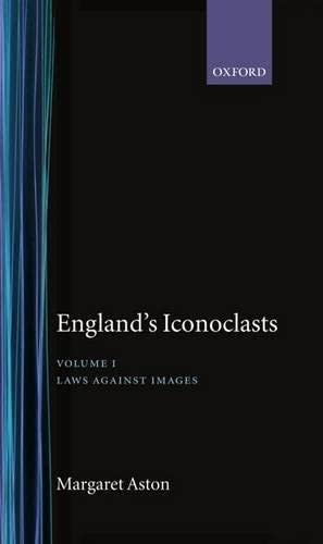 England's Iconoclasts: Volume 1: Laws Against Images (England's Iconoclasts Vol. 1)