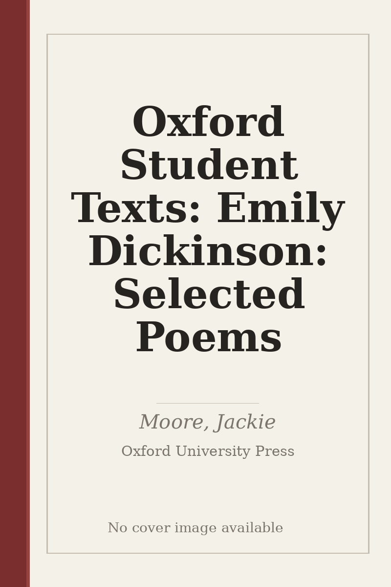 Oxford Student Texts: Emily Dickinson: Selected Poems - no cover image available