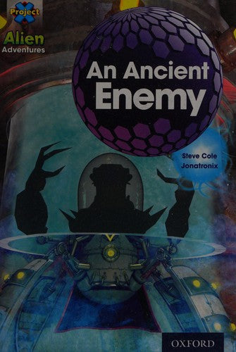 Project X Alien Adventures: Grey Book Band, Oxford Level 14: An Ancient Enemy (Project X ^IAlien Adventures^R)