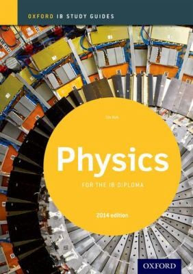 Physics for the IB Diploma: Oxford IB Diploma Program (IB Science 2014)