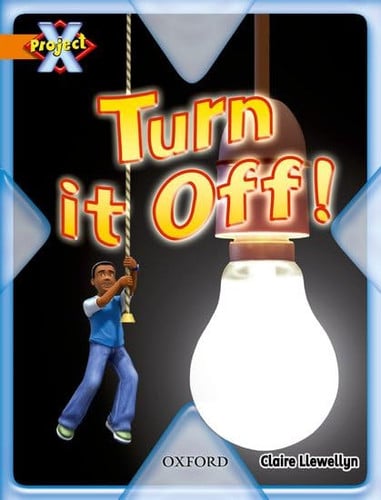 Project X: What a Waste: Turn it Off!