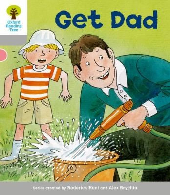 Oxford Reading Tree: Level 1: More First Words: Get Dad (Oxford Reading Tree, Biff, Chip and Kipper Stories New Edition 2011)