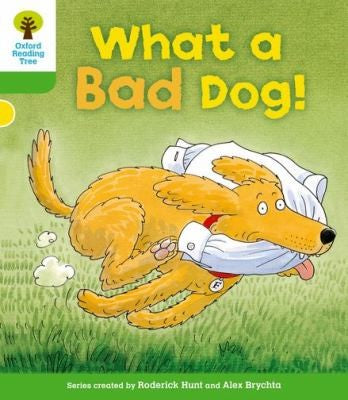 Oxford Reading Tree: Level 2: Stories: What a Bad Dog! (Oxford Reading Tree, Biff, Chip and Kipper Stories New Edition 2011)