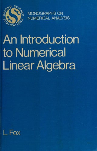 An Introduction to Numerical Linear Algebra (Monographs on Numerical Analysis)
