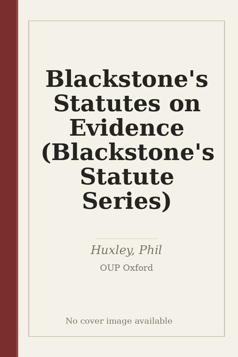 Blackstone's Statutes on Evidence (Blackstone's Statute Series) - no cover image available