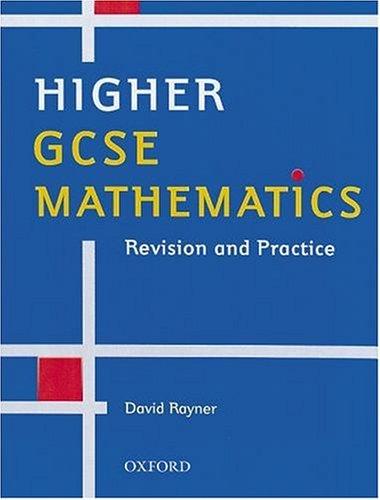 Higher GCSE Mathematics: Revision and Practice