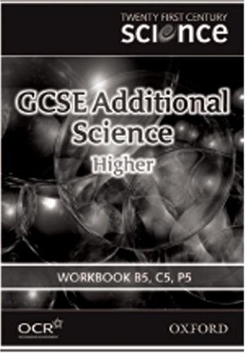 Twenty First Century Science: GCSE Additional Science Higher Level Workbook B5, C5, P5